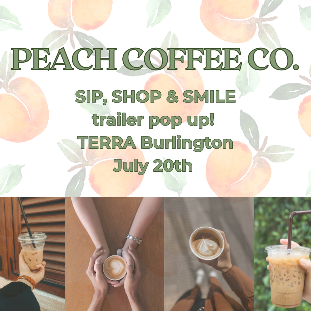 Peach Coffee Co. POP UP! TERRA Burlington